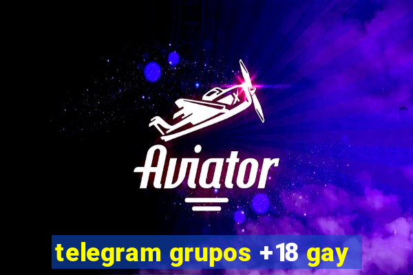 telegram grupos +18 gay